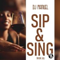 Sip & Sing by DJ Manuel