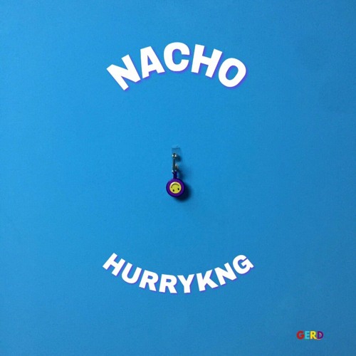 HURRYKNG - Nacho (produced by Pacific)
