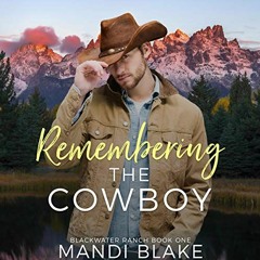 ( E33 ) Remembering the Cowboy (A Contemporary Christian Romance): Blackwater Ranch, Book 1 by  Mand