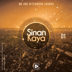 We Are AFTERWORK Sounds 01 - Sinan Kaya