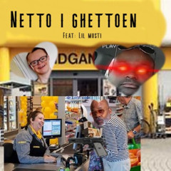 Netto i Ghettoen (Feat. Lil musti)