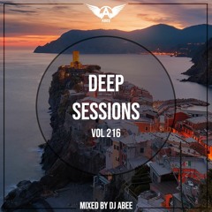 Deep Sessions - Vol 216 ★ Mixed By Abee Sash