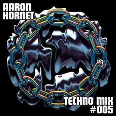 Aaron Hornet - Techno Mix 005 - 2025