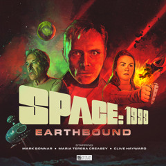 Space: 1999 - Earthbound - full cast audio drama