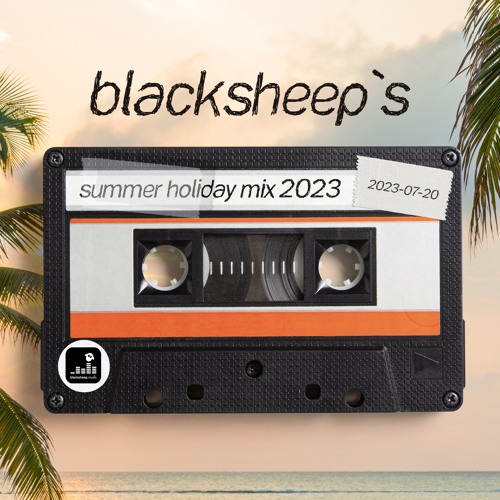 BlackSheep`s Summer Holiday Mix 2023
