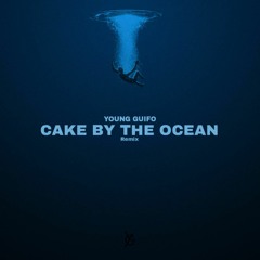 Cake By The Ocean (Young Guifo Remix)