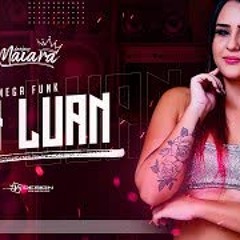 MEGA FUNK VAI LUAN (DJ MAIARA)