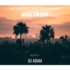 LA Vision & Gigi D'Agostino - Hollywood (RMX) Dj Adam