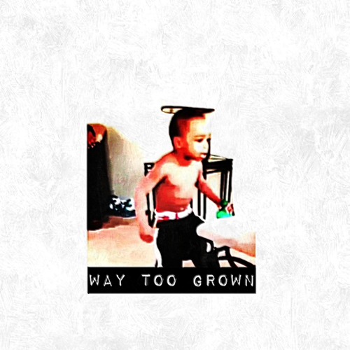 Way Too Grown