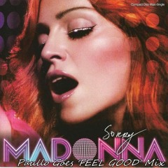 Madonna, Allan Natal - Sorry (Paullo Góes 'FEEL GOOD' Mix) #FREEDOWNLOAD #CLICKBUY