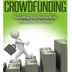 ACCESS EPUB 📘 Step by Step Crowdfunding: Everything You Need to Raise Money From the