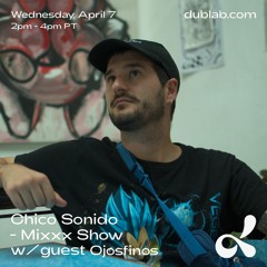 Chico Sonido Mixxx Show W/ Guest Ojosfinos at Dublab LA