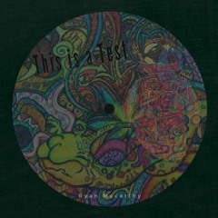Ryan Mccarthy - This Is Not A Test [FREE DL]