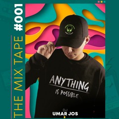 THE MIX TAPE 001 - UMAR JOS