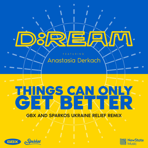 Things Can Only Get Better (GBX & Sparkos Ukraine Relief Remix)