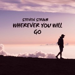 Steven Straub - Wherever You Will Go FREE DOWNLOAD