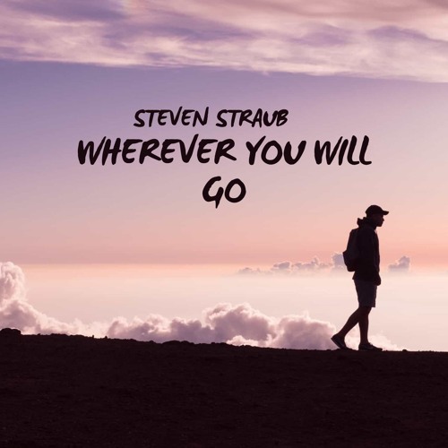 Steven Straub - Wherever You Will Go FREE DOWNLOAD