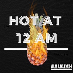 Getting Hot at 12am Nelly Vs Stund (Paulish ReShine)
