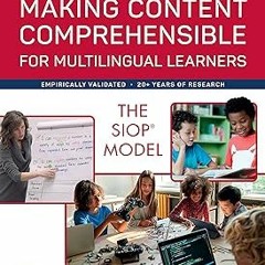 Making Content Comprehensible for Multilingual Learners: The SIOP Model BY: Jana Echevarria (Au