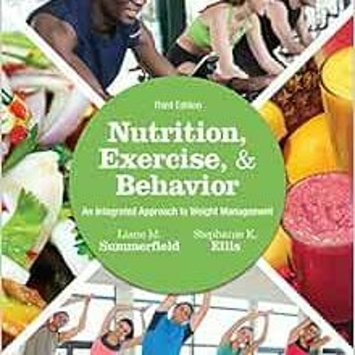 Read EPUB ✏️ Nutrition, Exercise, and Behavior: An Integrated Approach to Weight Mana