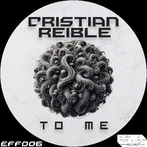 Cristián Reible - To Me (Preview) EFF006