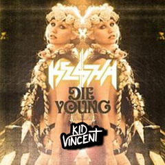 KESHA - DIE YOUNG (Kid Vincent Techno Remix)