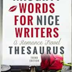 GET EPUB 📂 Naughty Words for Nice Writers: A Romance Novel Thesaurus by Cara Bristol