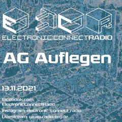 AG Auflegen @ Electronic:Connect Radio 13.11.2021