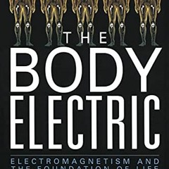 [FREE] PDF 📂 The Body Electric: Electromagnetism And The Foundation Of Life by  Robe