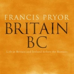 [GET] PDF EBOOK EPUB KINDLE Britain BC: Life in Britain and Ireland Before the Romans (Text Only) by