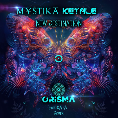 Mystika & Ketale - New Destination (Orisma & Kata RmX)