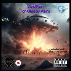 Acid Rain on Ghostly Plains