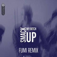 The Prodigy - Smack My Bitch Up (FUMI Remix)