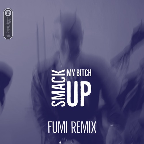 Stream The Prodigy Smack My Bitch Up FUMI Remix By FUMI Noizetosh stream-the-prodigy-smack-my-bitch-up-fumi-remix-by-fumi-noizetosh