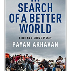 DOWNLOAD EBOOK 🗃️ In Search of a Better World: A Human Rights Odyssey (Massey Lectur