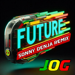 JOG - future (Sonny Denja Remix) Official Reggae Mix (C) Maurizio Braccagni
