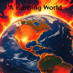 A Burning World (Final version)