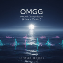 OMGG — Moonlit Transmission (Atlantic Version)