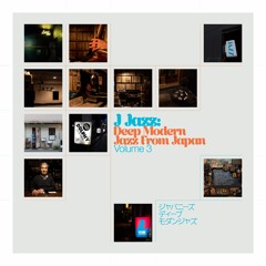 J Jazz Volume 3: Deep Modern Jazz from Japan (Album Sampler)