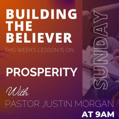 3-3-24 BTB - Prosperity with Pastor Justin Morgan