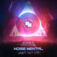 Noise Mental - Whats Shut Up!! (Master)
