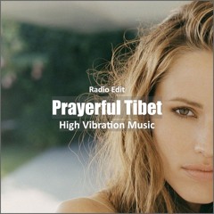 High Vibration Music - Prayerful Tibet [ Relaxing & Meditation Music]