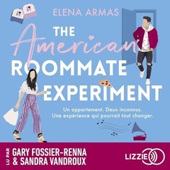 Livre Audio Gratuit 🎧 : The American Roommate Experiment, De Elena Armas