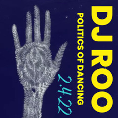 Dj Roo- Politics of Dancing  2.4.22