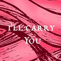 Demo - I'll Carry You