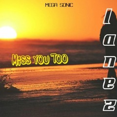 Mega Sonic - Miss You Too (ft. Tory Lanez) 2o21