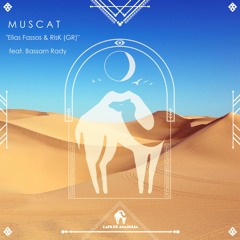 Elias Fassos, RisK (Gr) - Muscat Feat. Bassam Rady (Goda Brother & BEBO Remix) [Cafe De Anatolia]