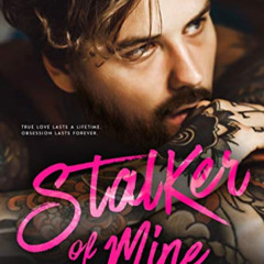 [DOWNLOAD] PDF 📖 Stalker of Mine: An Obsession Romance by  Jagger Cole [KINDLE PDF E