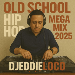 OLD SCHOOL HIP HOP MEGA MIX 2025 DJEDIELOCO