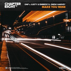 DNF x Justy & Embedz ft. Drew Harvey - Make You Mine